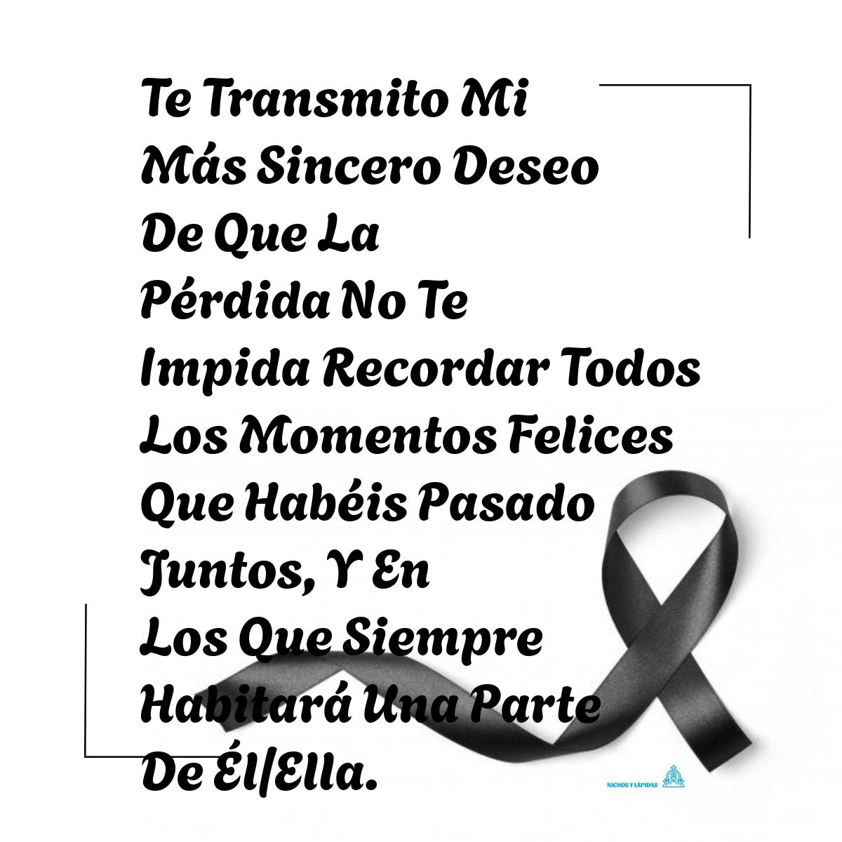 Te Transmito Mi Más Sincero Deseo De Que La Pérdida No Te Impida